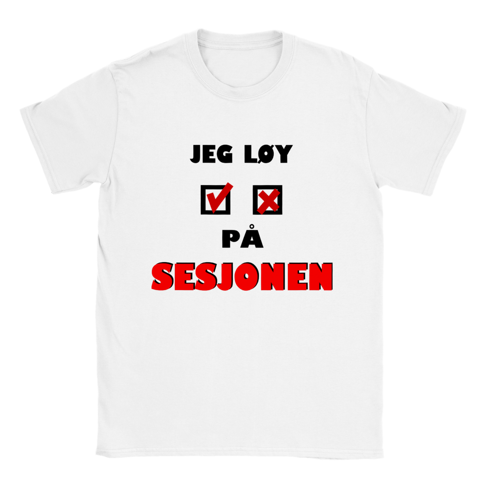 Jeg Løy På Sesjonen T - skjorte - kosterskjorta